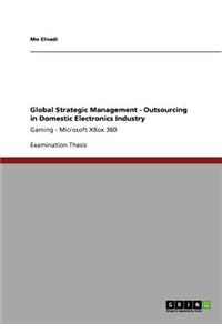 Global Strategic Management - Outsourcing in Domestic Electronics Industry