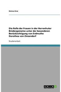 Die Rolle der Frauen in der Herrenhuter Brüdergemeine unter der besonderen Berücksichtigung von Erdmuthe Dorothea von Zinzendorf