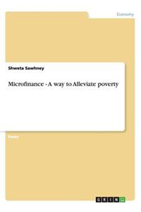 Microfinance - A way to Alleviate poverty