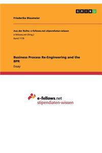 Business Process Re-Engineering and the BPR