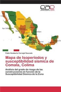 Mapa de Isoperíodos y susceptibilidad sísmica de Comala, Colima