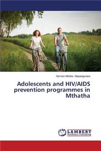 Adolescents and HIV/AIDS Prevention Programmes in Mthatha