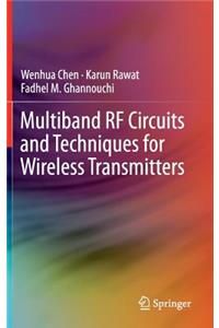 Multiband RF Circuits and Techniques for Wireless Transmitters