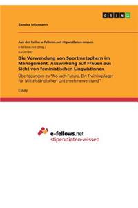 Die Verwendung von Sportmetaphern im Management. Auswirkung auf Frauen aus Sicht von feministischen Linguistinnen