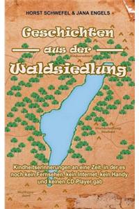 Geschichten aus der Waldsiedlung