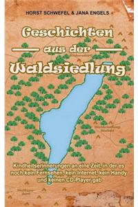 Geschichten aus der Waldsiedlung