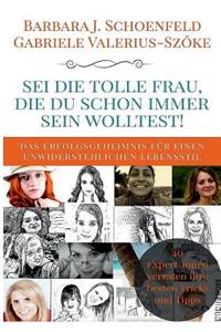 Sei die tolle Frau, die du schon immer sein wolltest