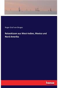 Reiseskizzen aus West-Indien, Mexico und Nord-Amerika