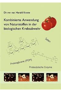Kombinierte Anwendung von Naturstoffen in der biologischen Krebsabwehr