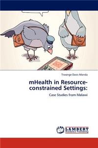 Mhealth in Resource-Constrained Settings