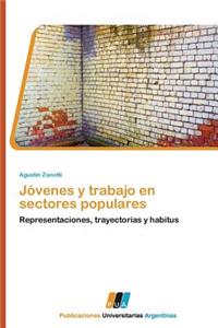 Jovenes y Trabajo En Sectores Populares
