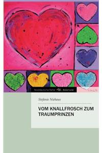 Vom Knallfrosch Zum Traumprinzen