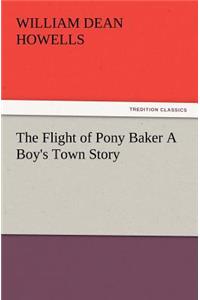 Flight of Pony Baker a Boy's Town Story