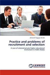 Practice and problems of recruitment and selection