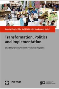 Transformation, Politics and Implementation