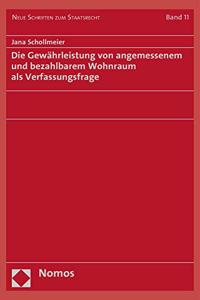 Die Gewahrleistung Von Angemessenem Und Bezahlbarem Wohnraum ALS Verfassungsfrage