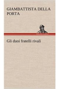 Gli duoi fratelli rivali