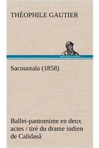 Sacountala (1858) ballet-pantomime en deux actes / tiré du drame indien de Calidasâ