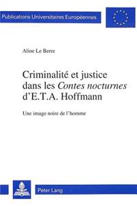 Criminalité Et Justice Dans Les «Contes Nocturnes» d'E.T.A. Hoffmann