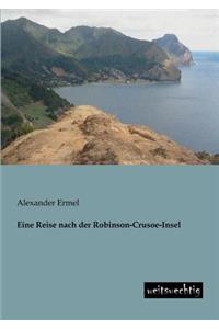Eine Reise Nach Der Robinson-Crusoe-Insel