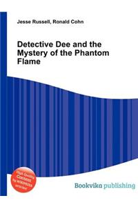 Detective Dee and the Mystery of the Phantom Flame