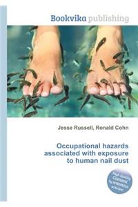 Occupational Hazards Associated with Exposure to Human Nail Dust