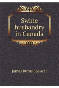 Swine Husbandry in Canada