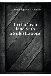 In château land with 25 illustrations