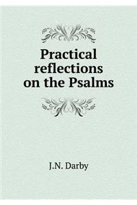 Practical reflections on the Psalms