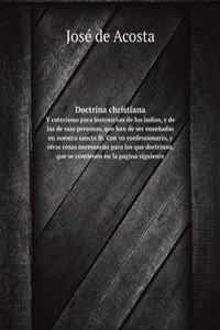 Doctrina christiana, y catecismo para instruccion de los indios, y de las de mas personas, que han de ser ensenadas en nuestra sancta fe.