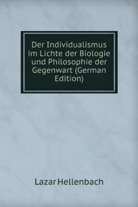 Der Individualismus im Lichte der Biologie und Philosophie der Gegenwart (German Edition)