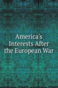 America's Interests After the European War