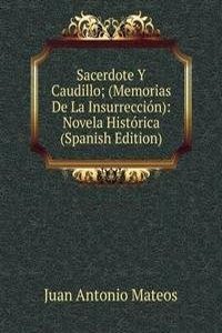 Sacerdote Y Caudillo; (Memorias De La Insurreccion): Novela Historica (Spanish Edition)