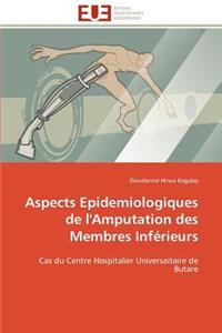 Aspects Epidemiologiques de l'Amputation Des Membres Inférieurs