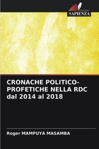 CRONACHE POLITICO-PROFETICHE NELLA RDC dal 2014 al 2018