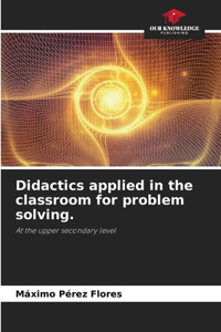 Didactics applied in the classroom for problem solving.