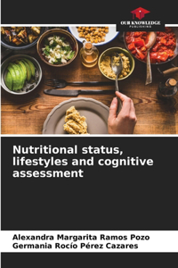 Nutritional status, lifestyles and cognitive assessment