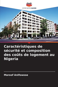 Caractéristiques de sécurité et composition des coûts de logement au Nigeria