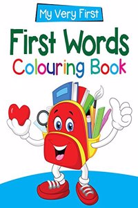 First Words : My Very First Colouring Book