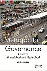 Metropolitan Governance: Cases of Ahmedabad and Hyderabad