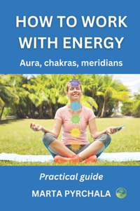 How to Work with Energy