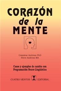 CorazÃ³n de la Mente: Casos Y Ejemplos de Cambio Con ProgramaciÃ³n NeurolinguÃ­stica