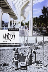 Recuerdos de la Malaga de ayer y hoy