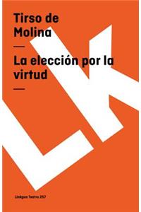 La Elección Por La Virtud