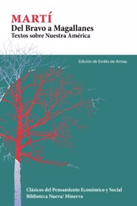 Del Bravo a Magallanes / From Bravo to Magallanes: Textos Sobre Nuestra America / Text About Our America