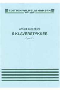 Arnold Schonberg: Five Piano Pieces Op.23