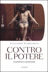 Contro il potere. Filosofia e scrittura.
