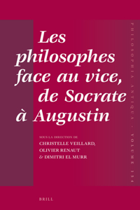 Les Philosophes Face Au Vice, de Socrate À Augustin