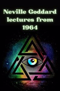 Neville Goddard lectures from 1964