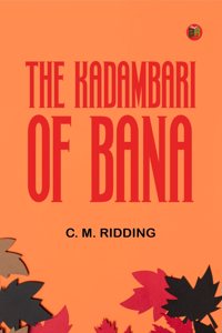 THE KADAMBARI OF BANA